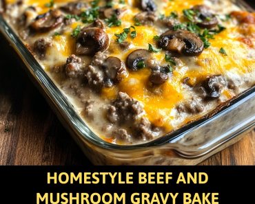 👉Homestyle Beef and Mushroom Gravy Bake